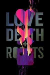 Love, Death &amp; Robots (Season 1 – 4) Dual Audio (Hindi-English) Netflix Series 480p - 720p - 1080p WEB-DL