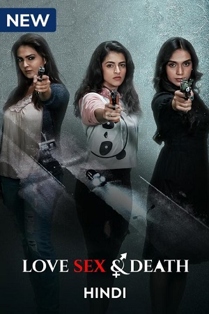 Love Sex And Death (2024) Season 1 Complete Hindi WEB Series 480p - 720p WEB-DL