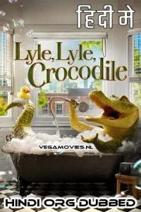 Lyle Lyle Crocodile (2022) Blu-Ray Hindi [DD 5.1] Full Movie 480p - 720p - 1080p - 2160p 4K