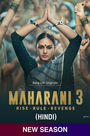 Maharani – 3 (2024) SonyLIV Original Hindi WEB Series 480p - 720p - 1080p WEB-DL