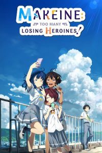 Makeine: Too Many Losing Heroines! (Season 1) Multi Audio {Hindi-English-Japanese} Series 480p 720p & 1080p WEB-DL