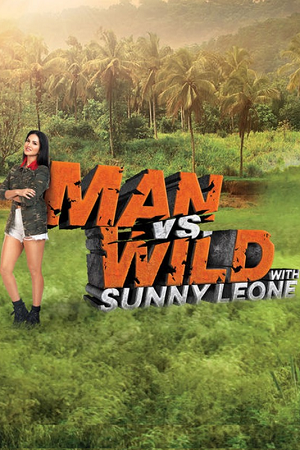 Man vs. Wild with Sunny Leone (2023) Season 1 Hindi Complete Series 480p - 720p - 1080p WEB-DL