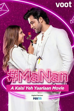 MaNan A Kaisi Yeh Yaariyan Movie (2022) Hindi Full Movie 480p - 720p - 1080p