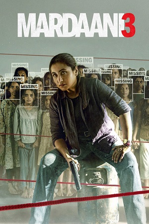 Mardaani 3 (2026) Netflix WEB-DL {Hindi DD5.1} Full Movie 480p - 720p - 1080p - 2160p 4K