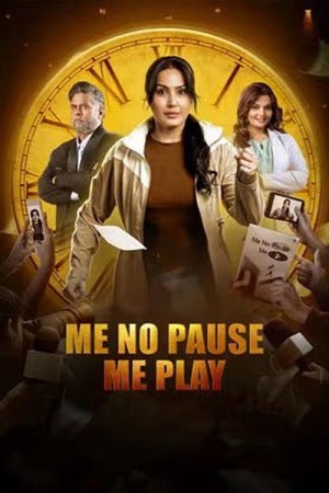 Me No Pause Me Play (2025) WEB-DL {Hindi DD5.1} Full Movie 480p - 720p - 1080p