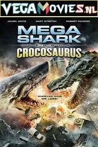 Mega Shark Vs. Crocosaurus (2010) Dual Audio {Hindi-English} 480p - 720p