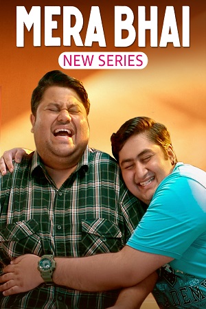 Mera Bhai (Season 1) Hindi Complete WEB Series 480p - 720p - 1080p WEB-DL