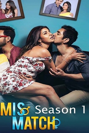 [18+] Mismatch (2018) Season 1 Hindi Dubbed Hoichoi WEB Series 720p