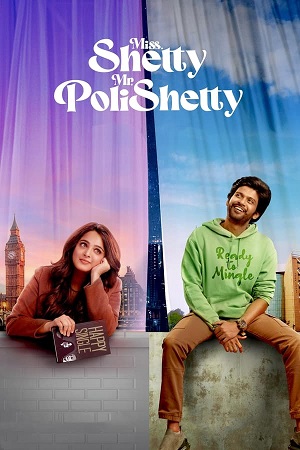 Miss Shetty Mr Polishetty (2023) Hindi ORG. 5.1 Netflix WEB-DL 480p - 720p - 1080p