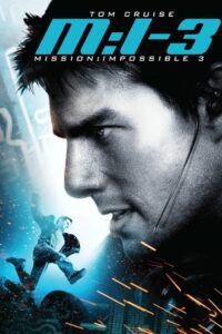 Mission: Impossible 3 (2006) Dual Audio {Hindi-English} BluRay 480p - 720p - 1080p - 2160 4K