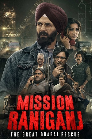 Mission Raniganj – Netflix (2023) Hindi DD5.1 Full Movie WEB-DL 480p - 720p - 1080p