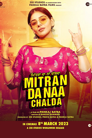 Mitran Da Naa Chalda (2023) Punjabi Full Movie WEB-DL 480p - 720p - 1080p - 2160p 4K