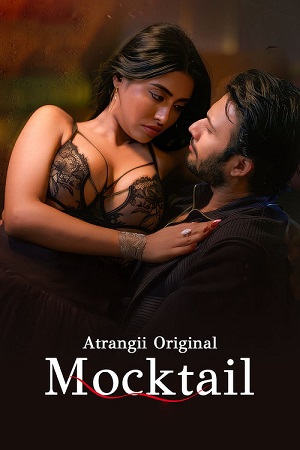 [18+] Mocktail (Season 1) Hindi Atrangii Complete Web Series 720p - 1080p WEB-DL – ( Part- 1 & 2 Added )