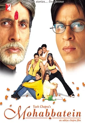 Mohabbatein (2000) Hindi Full Movie 480p - 720p - 1080p