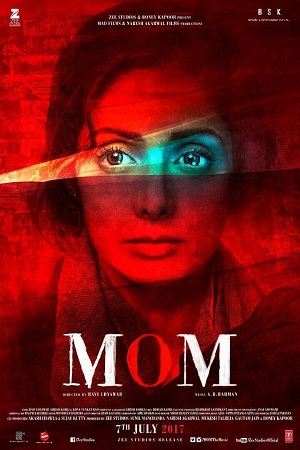 Mom (2017) Hindi Full Movie 480p - 720p - 1080p