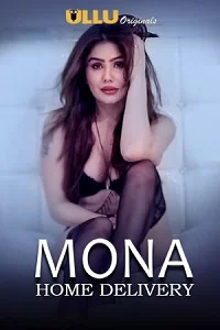 [18+] Mona Home Delivery (2019) Season 1 Ullu Originals Hindi WEB Series 480p - 720p HDRip