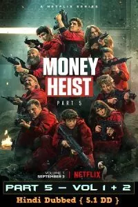Money Heist (Season 5 Vol. 1 – Vol 2) Hindi Dubbed [5.1 DD] Dual Audio 480p - 720p - 1080p WEB-DL