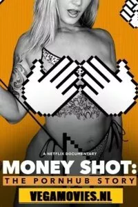 Money Shot: The Pornhub Story – Netflix Original (2023) Dual Audio {Hindi-English} 480p - 720p - 1080p