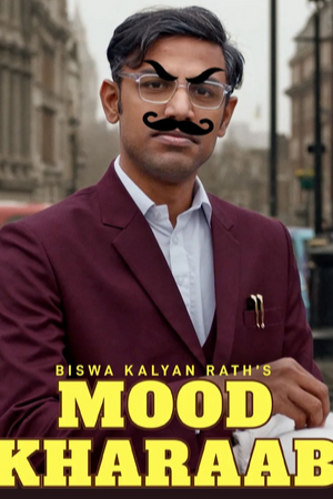 Mood Kharaab – Biswa Kalyan Raths Mood Kharaab (2023) WEB-DL Stand-Up (Comedy-Special) 480p - 720p - 1080p