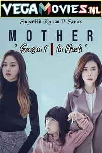 Mother (2018) Season 1 Hindi Dubbed Complete WEB Series 480p - 720p WEB-DL