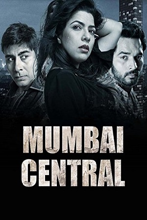 Mumbai Central (2016) Hindi Full Movie 480p - 720p - 1080p