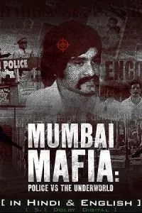 Netflix Mumbai Mafia: Police vs the Underworld (2023) Dual Audio {Hindi-English} 480p - 720p - 1080p