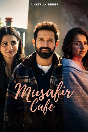 Musafir Cafe (Season 1) Hindi-DD5.1 NetFlix Complete Series 720p & 1080p WEB-DL