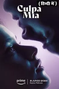 [18+] My Fault – Culpa mía (2023) WEB-DL Dual Audio {Hindi-English} 480p - 720p - 1080p - 2160p