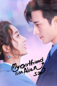 My Girlfriend Is an Alien (Season 1 – 2) Hindi Dubbed Complete Chinese Series 720p WEB-DL