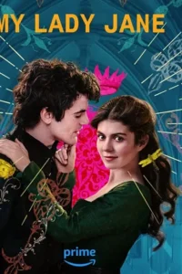 My Lady Jane (2024) Season 1 Complete Dual-Audio {Hindi-English} 480p - 720p - 1080p WEB-DL – Netflix Original-Series