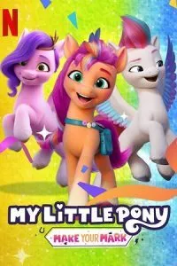 My Little Pony Make Your Mark (Season 2) Dual Audio [Hindi + English] Complete Netflix Series 480p - 720p