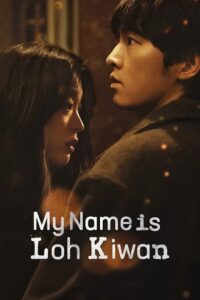 My Name Is Loh Kiwan – Netflix Original (2024) WEB-DL MuLTi-Audio {Hindi-English-Korean} 480p - 720p - 1080p