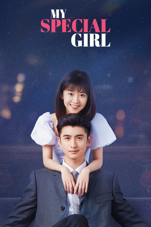 My Special Girl (Season 1) Hindi ORG Dubbed C-Drama Series 720p & 1080p WEB-DL