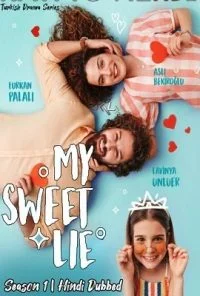 My Sweet Lie (2020) Season 1 In Hindi Dubbed Complete Turkish TV Series 720p WEB-DL