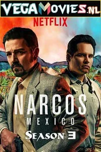 Narcos: Mexico (Season 3) Dual Audio [Hindi-English] Complete Netflix Web Series 480p - 720p