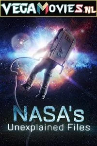 NASA’s Unexplained Files (Season 1 – 3) Dual Audio [Hindi-English] Complete Discovery Series 480p - 720p