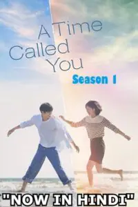A Time Called You – Netflix Original (2023) Season 1 Complete Multi Audio {Hindi-English-Korean} 720p - 1080p WEB-DL