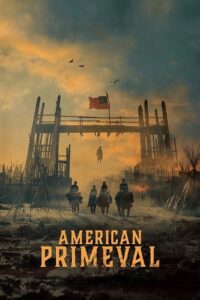 American Primeval – NetFlix Original (2025) Season 1 Complete Dual Audio {Hindi-English} WEB Series – 480p - 720p - 1080p WEB-DL