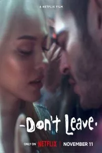 Don’t Leave – Netflix Original (2022) WEB-DL {English With Subtitles} Full Movie 480p - 720p - 1080p