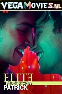 Elite: Short Stories 2 – Netflix Original (2021) Dual Audio {Hindi-English} 480p - 720p WEB-DL