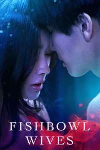 [18+] Fishbowl Wives (2022) Season 1 Hindi Dubbed (ORG) All Episodes Netflix Original WEB-Series 480p - 720p - 1080p WEB-DL