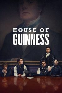 NetFlix House of Guinness (2025) Season 1 Dual-Audio {Hindi-English} 480p - 720p & 1080p WEB-DL