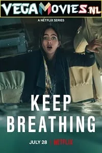 Keep Breathing – Netflix Original (2022) Dual Audio {Hindi-English} 480p - 720p - 1080p WEB-DL