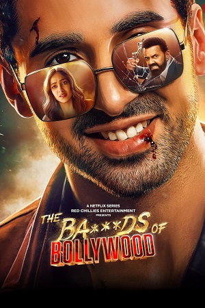 The Ba***ds of Bollywood (Season 1) Hindi NetFlix Complete Web Series 480p - 720p - 1080p WEB-DL