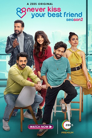 Never Kiss Your Best Friend (Season 1 – 2) Hindi Complete Zee5 Original WEB Series 480p - 720p - 1080p WEB-DL
