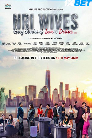 NRI Wives (2023) Hindi HDCAMRip 480p - 720p - 1080p