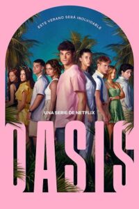 Oasis (2026) Season 1: Dual-Audio {Hindi-Spanish} NetFlix-Series 480p - 720p - 1080p WEB-DL