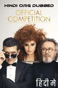 Official Competition (2022) Hindi ORG. Dubbed Full Movie WEB-DL 480p - 720p - 1080p
