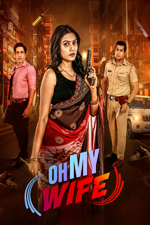 Oh My Wife (2024) Season 1 Complete Hindi WEB Series 480p - 720p WEB-DL