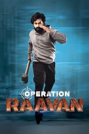 Operation Raavan (2024) Dual Audio [Hindi & Telugu] WEB-DL 480p - 720p - 1080p